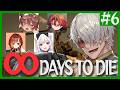【7 Days to Die】#6 これ今どうなってたの！？おバカとゾンビと世紀末 - まだまだ続く編 -【アルランディス/ホロスターズ】