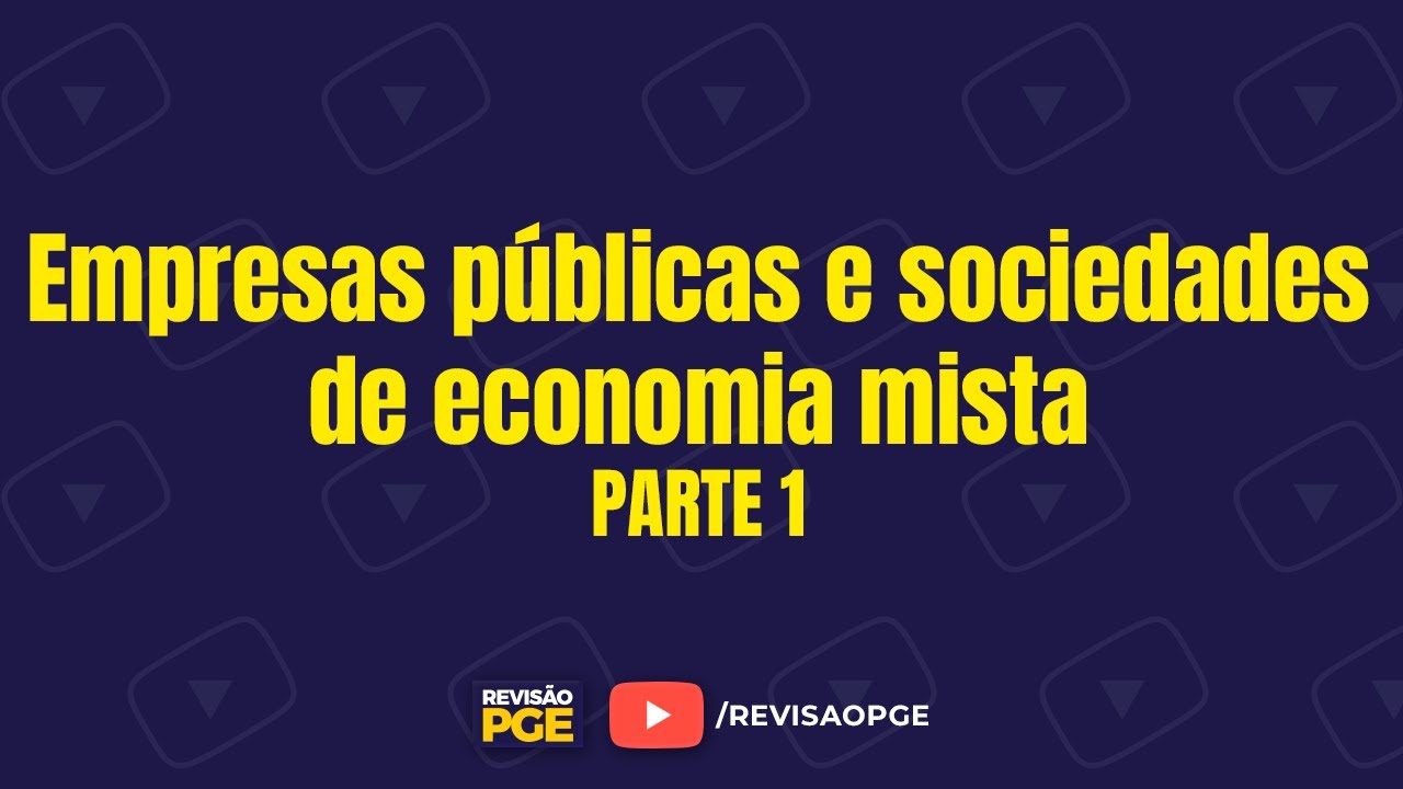 Empresas públicas e sociedades de economia mista parte 1 YouTube Empresas públicas e sociedades de economia mista parte 1 YouTube