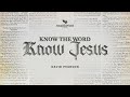 Know The Word–Know Jesus | Swallowfield Sunday Service | August 27, 2023