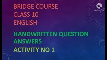 bridge course class 10 English Activity no.1 Handwritten question answer