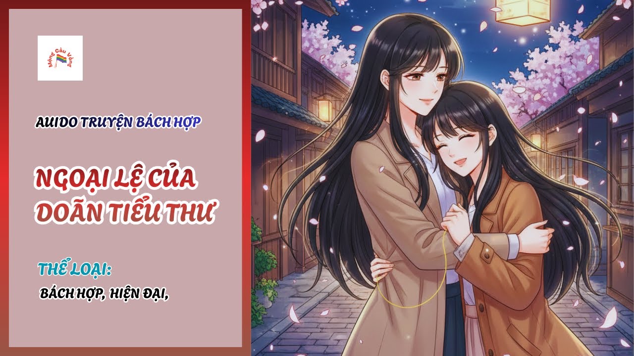 [Audio Truyện Bách Hợp] Ngoại Lệ Của Doãn Tiểu Thư | Ngọt Sủng | Mộng Cầu Vồng