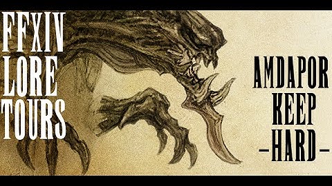 FFXIV Lore Tours - Amdapor Keep (Hard)