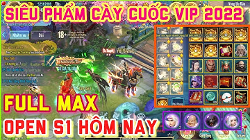 VLTK Mobile Lậu - Open S1 Mới Nhất Train Rơi Full Tiền Cày Cuốc Mọi Thứ - Võ Lâm Tài Xỉu