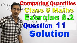 q 11 - Class 8 Ex 8.2- Chapter 8 - Comparing Quantities