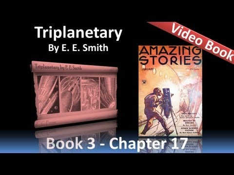 Chapter 17 - Triplanetary by EE Smith