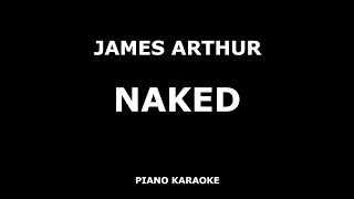 James Arthur - Naked - Piano Karaoke [4K]