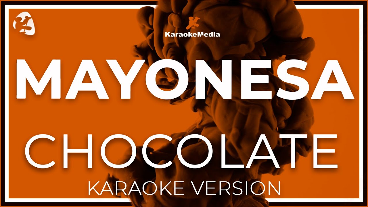 Chocolate Mayonesa ( INSTRUMENTAL KARAOKE ) YouTube Music