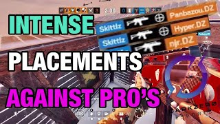 INTENSE Placements VS Professionals - Rainbow Six Siege