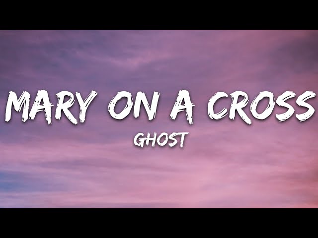 Ghost - Mary On A Cross (Lyrics) class=