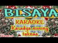 KASADYA NING TAKNAA karaoke with lyrics #bisaya 