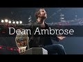 WWE: Dean Ambrose Custom Titantron 2017