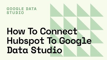 How to Connect Hubspot to Google Data Studio