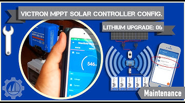 #MPPT Solar Controller Configuration Using #Victron Connect App. Lithium Battery Upgrade 06