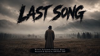 Last Song | Official Music | Shuway Emi | Latest Hindi Sad Rap Song 2026 | Music Video
