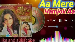 Aa mere Hamjoli Aa { jine ki raah } By anuradha pordwaal  and sonu nigam