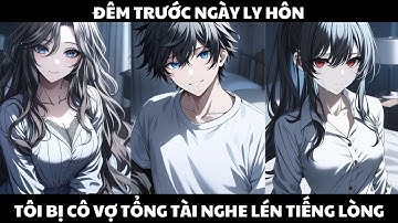 P1 Chuẩn Bị Ly Hôn Với Cô Vợ Tổng Tài Ngu Xuẩn Thì Lại Bị Nghe Lén Tiếng Lòng | Tắc Truyện Tranh