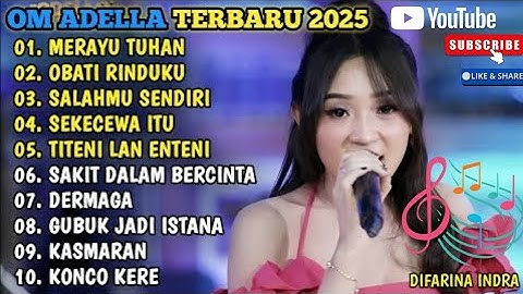 OM ADELLA TERBARU 2025 - MERAYU TUHAN - OBATI RINDUKU - SEKECEWA ITU - DANGDUT POPULER 2025