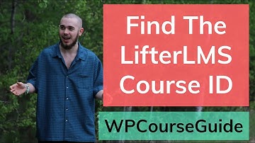 How to Find The Course ID in LifterLMS
