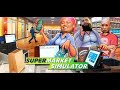 Call This Supermarket Metro The Way It Boomin (Supermarket Simulator Part 2)