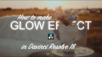How to make a dreamy look | Glow effect in Davinci Resolve 18 | Fast tutorial
