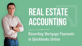 How to Record Mortgage Payments in Quickbooks Online