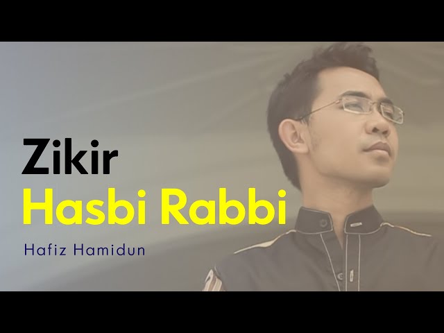 Hasbi Rabbi - Hafiz Hamidun (Zikir Terapi Diri) class=