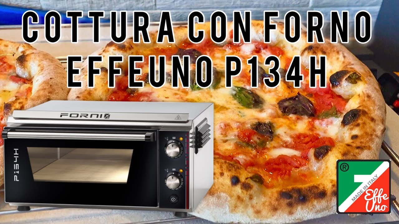 Pizza Napoletana con Forno Effeuno P134H - Recensione e Cottura 