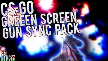 CS:GO GREEN SCREEN Gun Sync Pack - ALL WEAPONS, 1440p 60fps | FREE DOWNLOAD