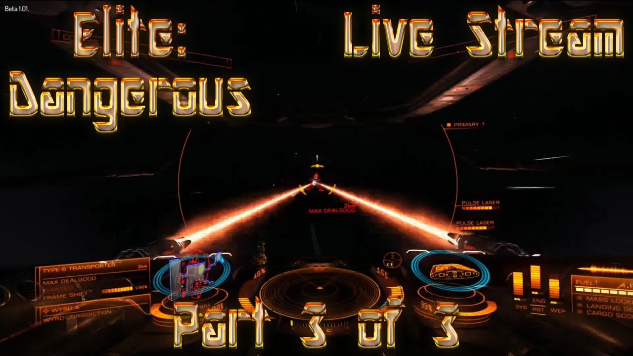 Elite: Dangerous Beta July 30th Live Stream Part 3 of 3! - YouTube