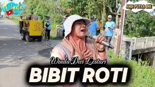 BIBIT ROTI || WINDA DWI LESTARI || ANDI PUTRA 1 || BONGAS BENDA