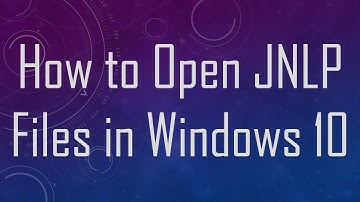 How to Open JNLP Files in Windows 10