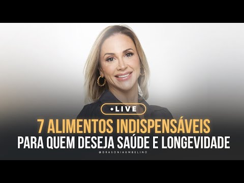 7 Alimentos indispensáveis para quem deseja saúde e longevidade