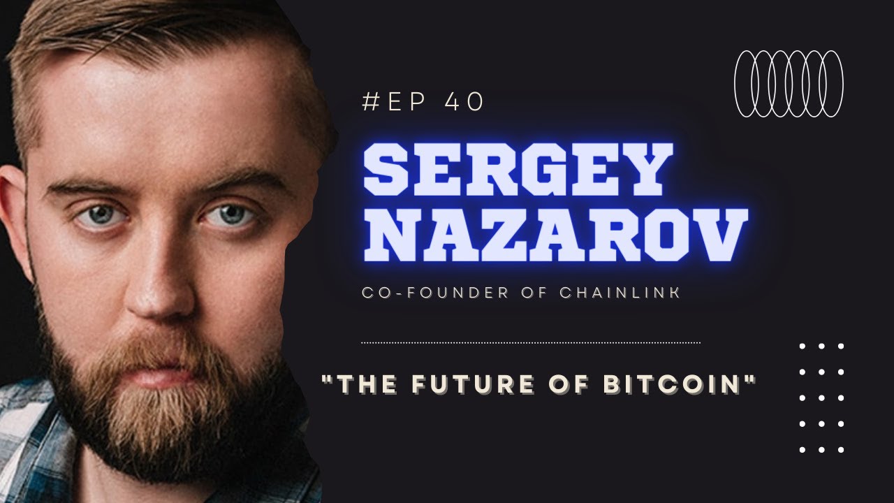 The Future of Bitcoin - Sergey Nazarov