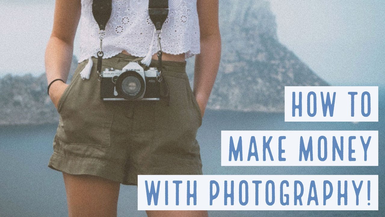 How To Make Money With Photography YouTube How To Make Money With Photography YouTube