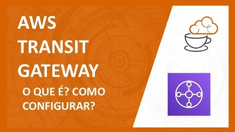 AWS Transit Gateway - Introdução - O que é? Como configurar?