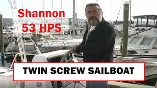 Shannon 53HPS Twin Screw Sailboat: Docking, Handling and Powering Single Handed