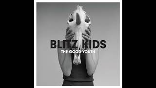 Blitz Kids - On My Own