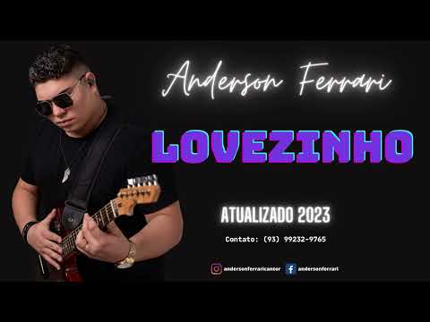 Lovezinho - Anderson Ferrari - Atualizado 2023