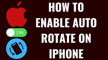 How to Enable Auto Rotate on iPhone