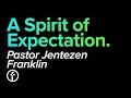 The Power Of Expectation | Pastor Jentezen Franklin