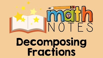 FRACTIONS NOTES | Decomposing Fractions | 4th Grade Math Series | Part 5 of 21