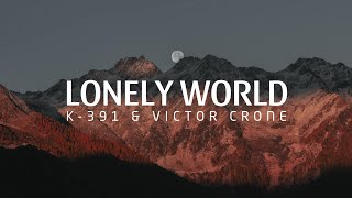 K-391 & Victor Crone - Lonely World [Promotion Audio]