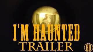 Watch I'm Haunted Trailer