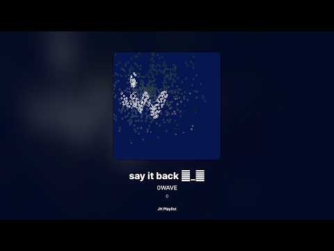 [가사/Lyrics] 0WAVE - say it back ☉_☉ (0)