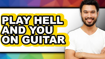 How To Play Hell And You On Guitar (Full Guide)