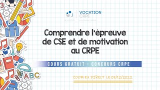 CRPE 2023 ～ COMPRENDRE L'ÉPREUVE DE CSE & DE MOTIVATION AU CRPE | COURS GRATUIT