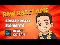 2.1 Raw React API - Create React Elements 🔹 React Cơ Bản
