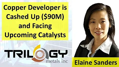 Trilogy Metals is Cashed Up ($90M) and Facing Upco...