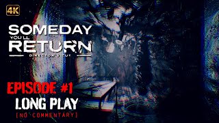 Someday You'll Return [Director's Cut] - Part 1 | Gameplay Walkthrough | 4K60fps | No Commentary