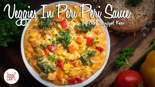 Veggies in Peri Peri Sauce with Herbed Brown Rice Recipe | Chef Sanjyot Keer | Your Food Lab